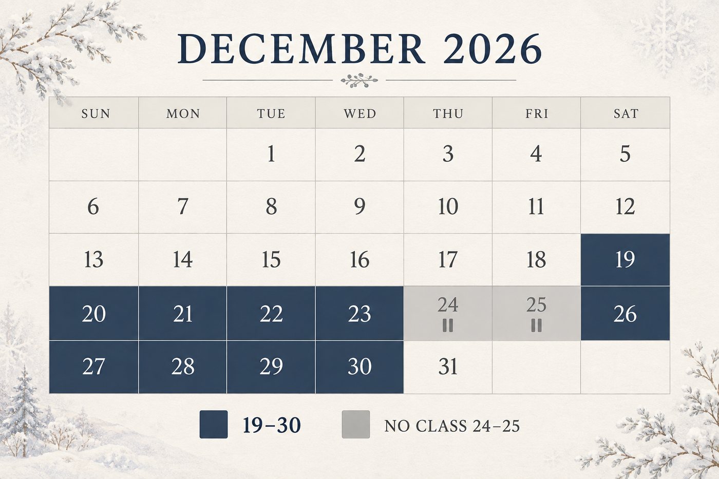 A December 2026 calendar with December 19 to 23 and 26 to 30 highlighted as class days and December 24 and 25 marked as no class